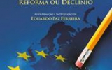 Apresentação do livro "União Europeia: reforma ou declínio"